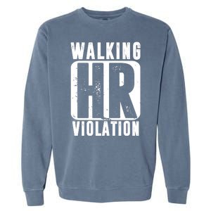 Walking HR Violation Funny Garment-Dyed Sweatshirt