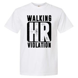 Walking HR Violation Funny Garment-Dyed Heavyweight T-Shirt