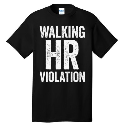 Walking HR Violation Funny Meme Tall T-Shirt