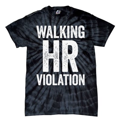 Walking HR Violation Funny Meme Tie-Dye T-Shirt