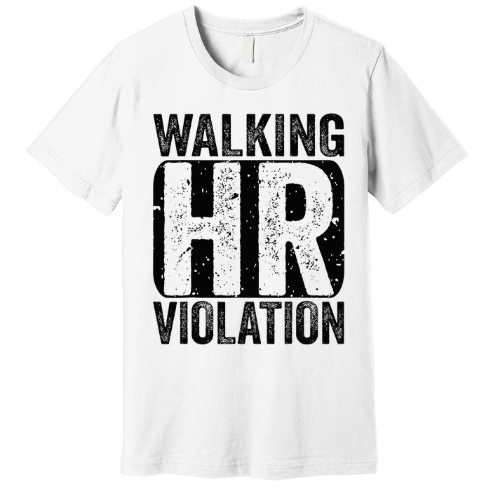 Walking HR Violation Nightmare Office Funny Premium T-Shirt