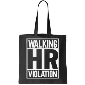 Walking Hr Violation Tote Bag