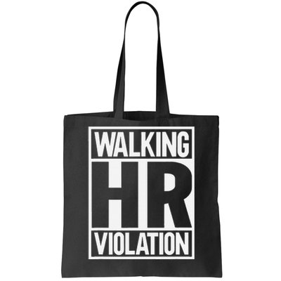 Walking Hr Violation Tote Bag