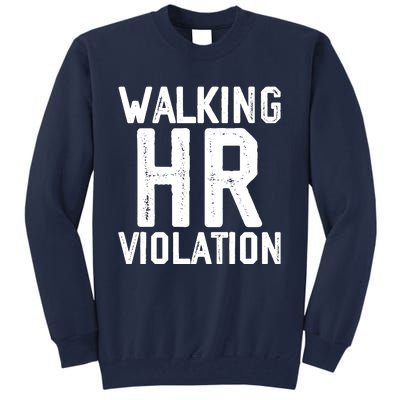 Walking HR Violation HR Human Resources Nightmare Tall Sweatshirt