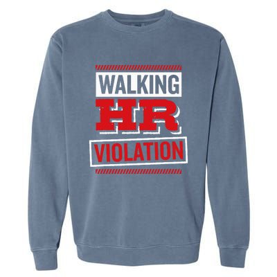 Walking Hr Violation Human Resource Garment-Dyed Sweatshirt