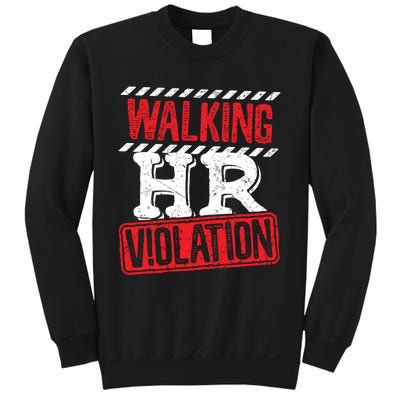 Walking HR Violation HR Human Resources Nightmare Sweatshirt