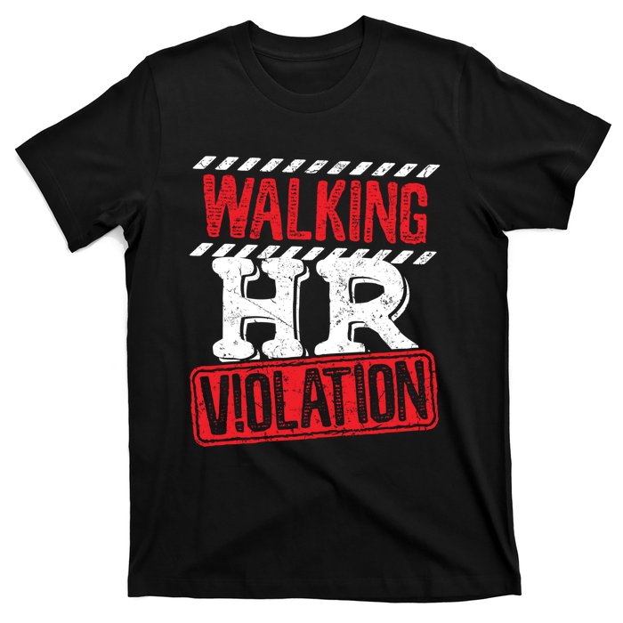 Walking HR Violation HR Human Resources Nightmare T-Shirt