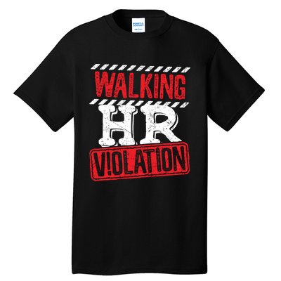 Walking HR Violation HR Human Resources Nightmare Tall T-Shirt