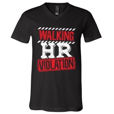 Walking HR Violation HR Human Resources Nightmare V-Neck T-Shirt