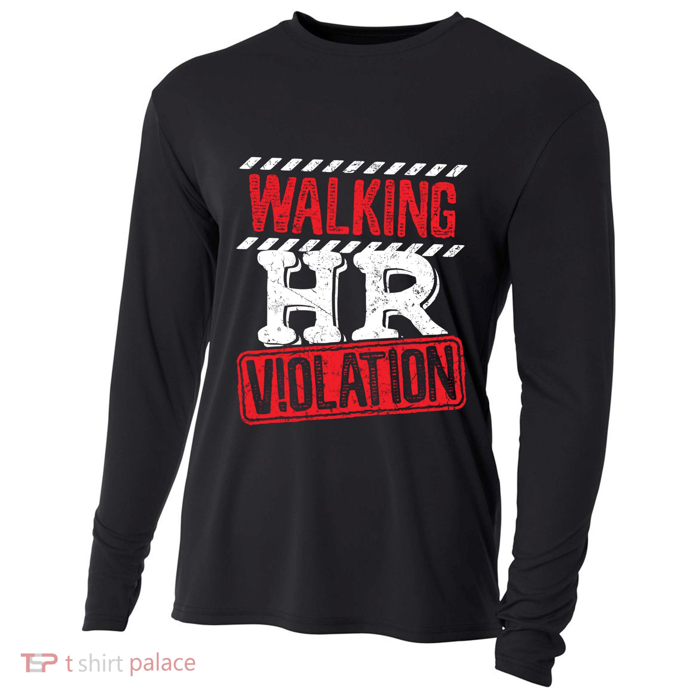 Walking HR Violation HR Human Resources Nightmare Cooling Performance Long Sleeve Crew