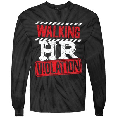 Walking HR Violation HR Human Resources Nightmare Tie-Dye Long Sleeve Shirt