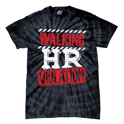 Walking HR Violation HR Human Resources Nightmare Tie-Dye T-Shirt