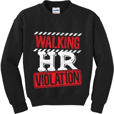 Walking HR Violation HR Human Resources Nightmare Kids Sweatshirt