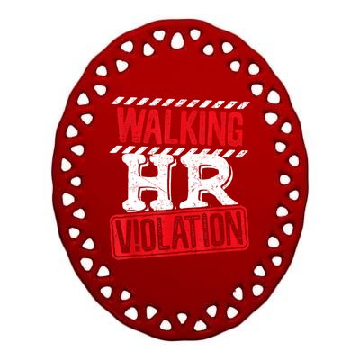 Walking HR Violation Funny Meme Ceramic Oval Ornament