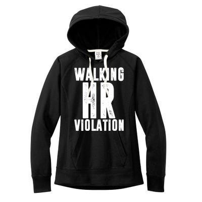 Walking HR Violation Human Resource Women's Fleece Hoodie