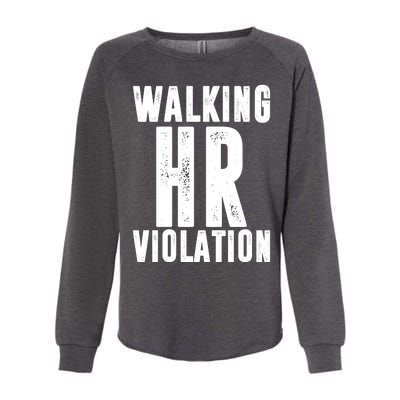 Walking HR Violation Human Resource Womens California Wash Sweatshirt