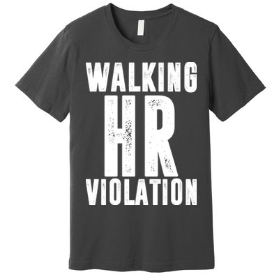 Walking HR Violation Human Resource Premium T-Shirt