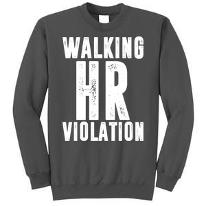 Walking HR Violation Human Resource Tall Sweatshirt