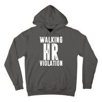 Walking HR Violation Human Resource Tall Hoodie