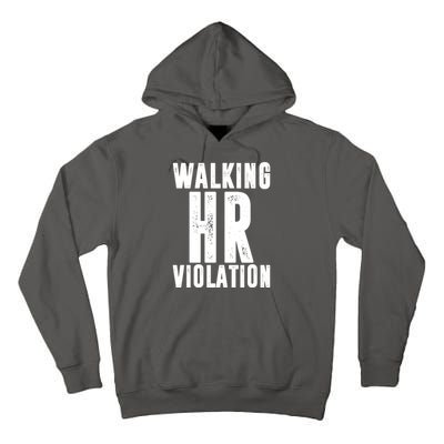 Walking HR Violation Human Resource Tall Hoodie