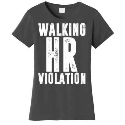 Walking HR Violation Human Resource Women's T-Shirt