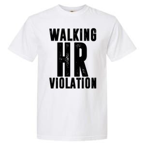 Walking HR Violation Human Resource Garment-Dyed Heavyweight T-Shirt