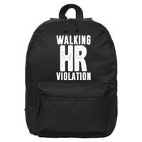 Walking Hr Violation Funny Work 16 in Basic Backpack