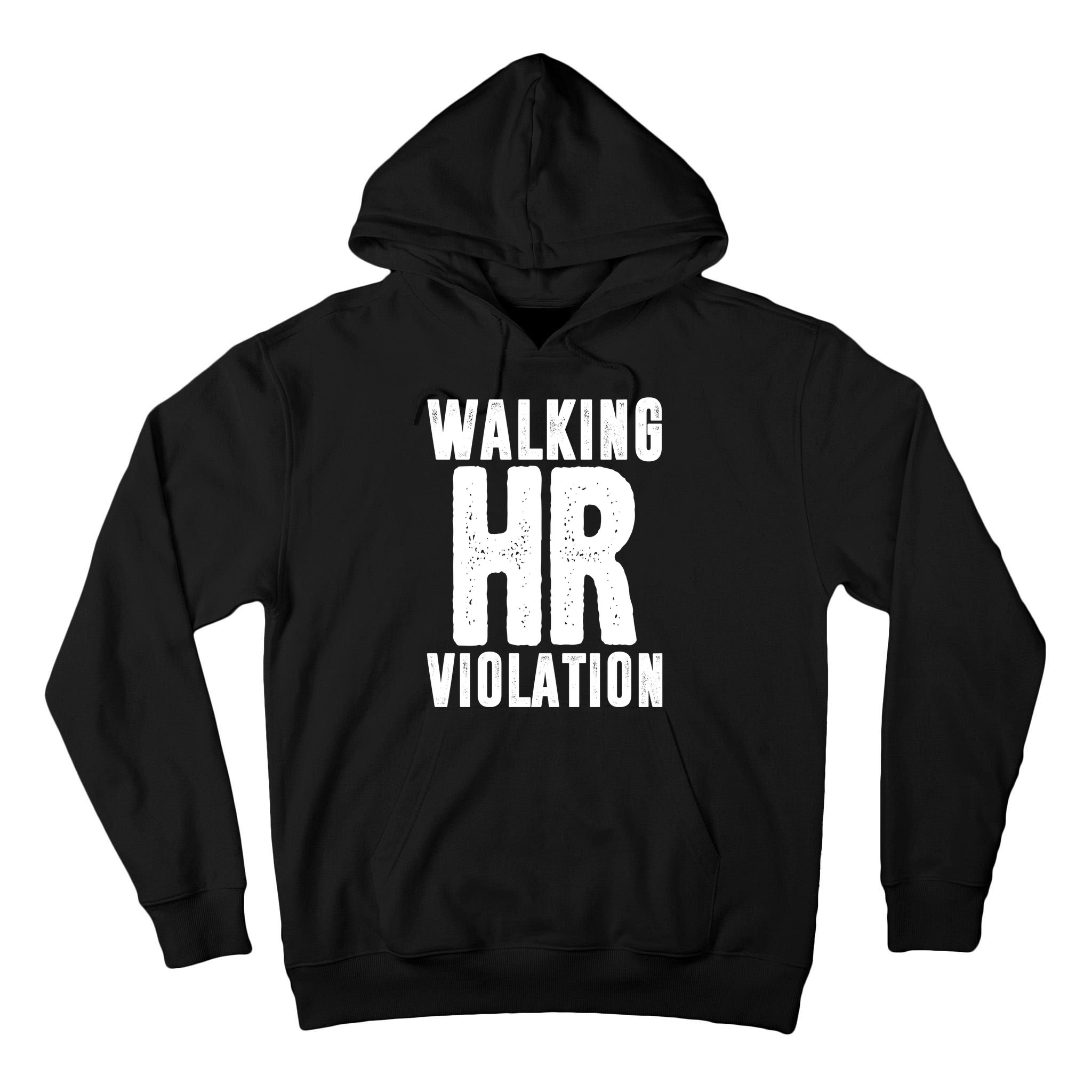 Walking Hr Violation Funny Work Tall Hoodie
