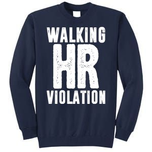 Walking Hr Violation Funny Work Tall Sweatshirt