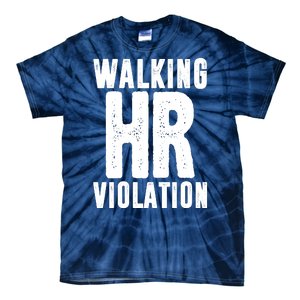 Walking Hr Violation Funny Work Tie-Dye T-Shirt