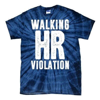 Walking Hr Violation Funny Work Tie-Dye T-Shirt