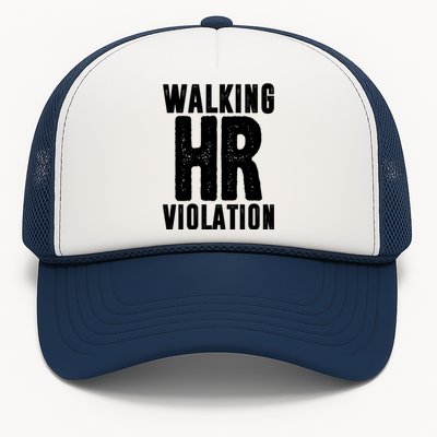 Walking Hr Violation Funny Work Trucker Hat