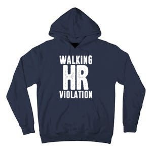 Walking Hr Violation Funny Work Tall Hoodie