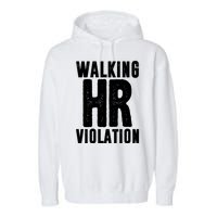 Walking Hr Violation Funny Work Garment-Dyed Fleece Hoodie