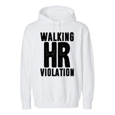 Walking Hr Violation Funny Work Garment-Dyed Fleece Hoodie