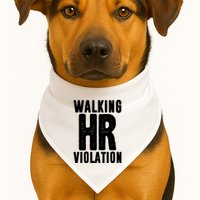 Walking Hr Violation Funny Work USA-Made Doggie Bandana