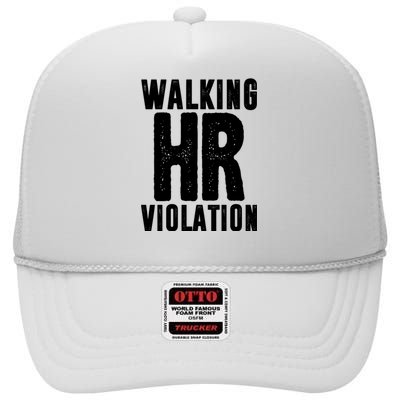 Walking Hr Violation Funny Work High Crown Mesh Back Trucker Hat