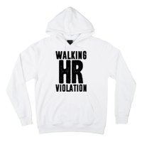 Walking Hr Violation Funny Work Hoodie