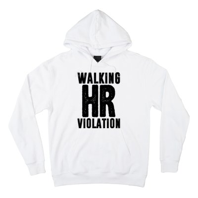 Walking Hr Violation Funny Work Hoodie