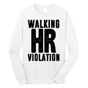 Walking Hr Violation Funny Work Long Sleeve Shirt