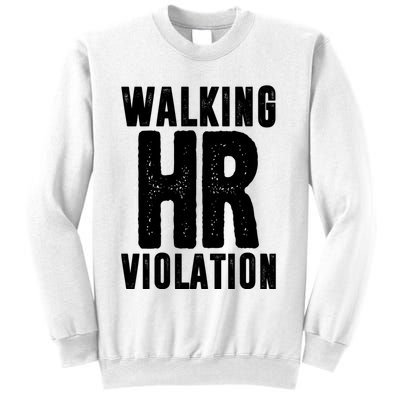 Walking Hr Violation Funny Work Sweatshirt