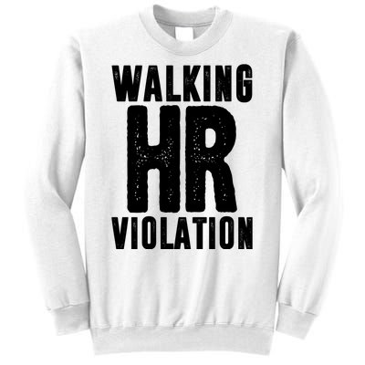 Walking Hr Violation Funny Work Sweatshirt