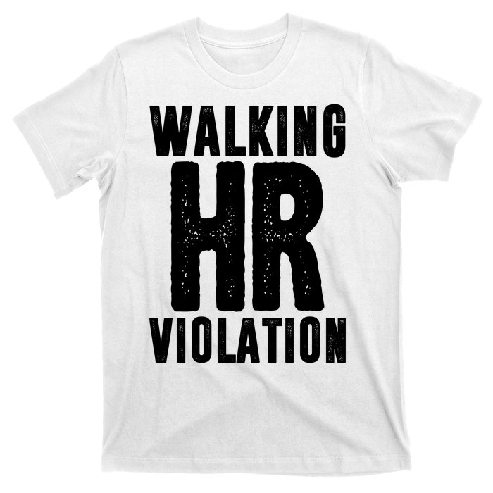 Walking Hr Violation Funny Work T-Shirt