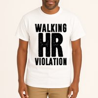 Walking Hr Violation Funny Work Tall T-Shirt
