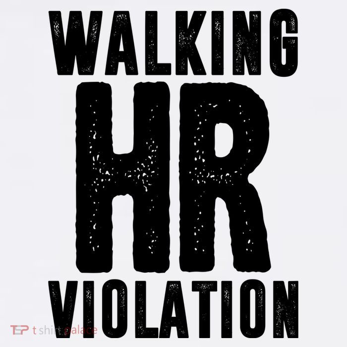 Walking Hr Violation Funny Work Tall T-Shirt