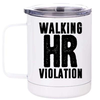 Walking Hr Violation Funny Work 12 oz Stainless Steel Tumbler Cup