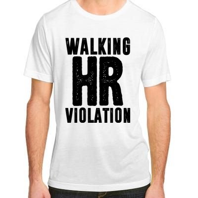 Walking Hr Violation Funny Work Adult ChromaSoft Performance T-Shirt