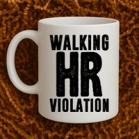 Walking Hr Violation Funny Work Mug