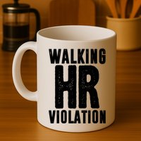 Walking Hr Violation Funny Work Mug