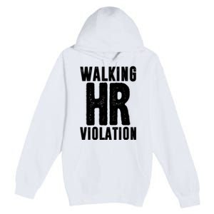 Walking Hr Violation Funny Work Premium Pullover Hoodie